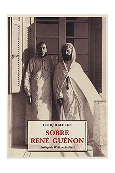 Sobre René Guénon - Frithjof Schuon.